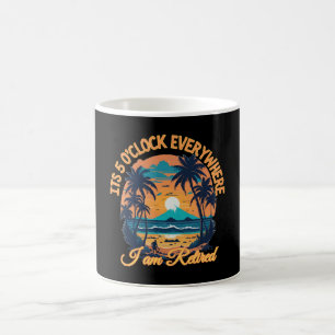Mug Il est 17 heures partout je suis à la retraite