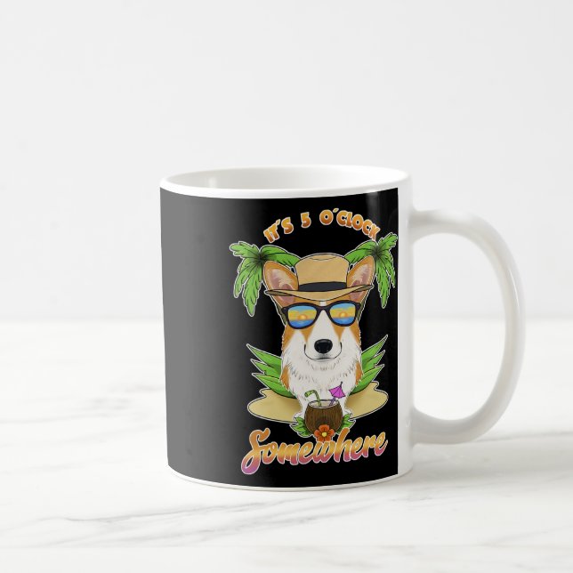 Mug Il est 17 heures quelque part buvant Welsh Corgi  (Droite)