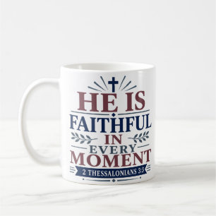 Mug Il est Fidèle à Chaque Instant Élégante Foi Basée