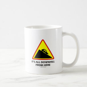 Mug Il est tout en descendant d'ici (le signe de