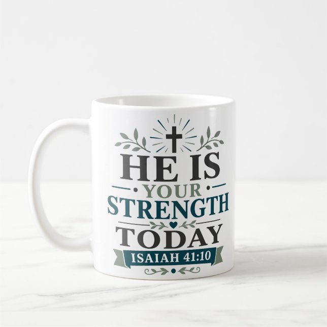 Mug Il Est Votre Force Aujourd'hui Citation de l'Écrit (Gauche)