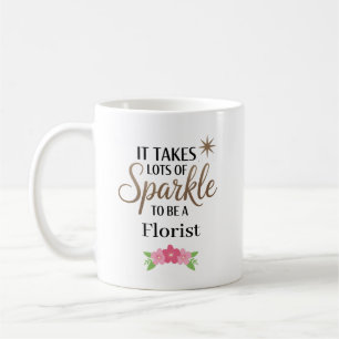 Mug Il faut de l'éclat pour être un fleuriste personna