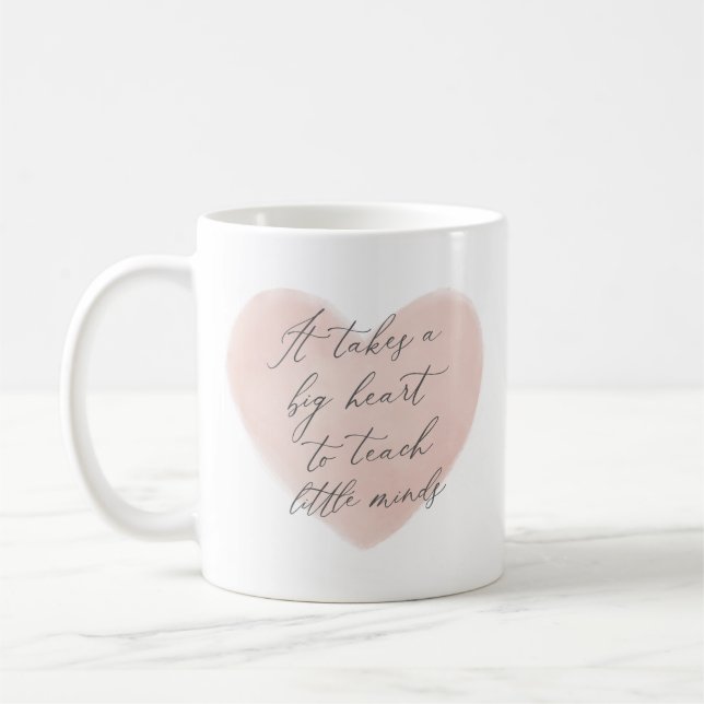 Mug Il faut un grand coeur pour enseigner les petits e (Gauche)