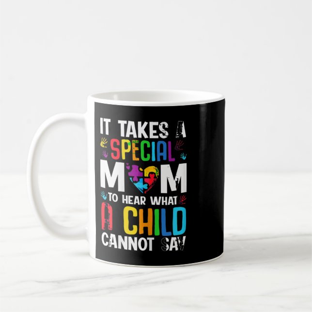 Mug Il Faut Une Maman Spéciale Pour Entendre Ce Qu'Un  (Gauche)