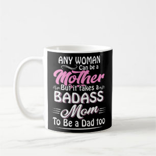 Mug Il Faut Une Mère De Badass Pour Être Une Mère De P
