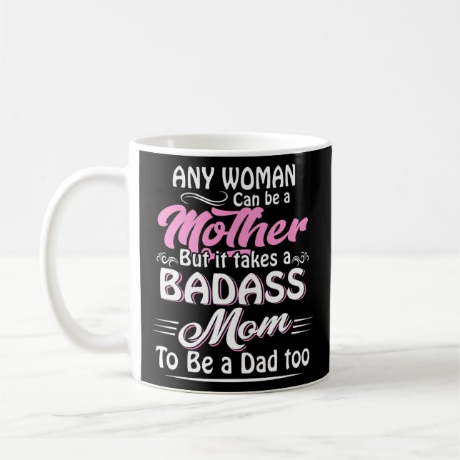 Mug Il Faut Une Mère De Badass Pour Être Une Mère De P (Gauche)