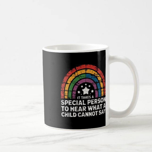 Mug Il faut une personne spéciale pour entendre ce qu' (Droite)