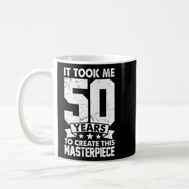 Mug Il M'A Fallu 50 Ans Pour Créer Ce Chef-D'Oeuvre 50 (Gauche)