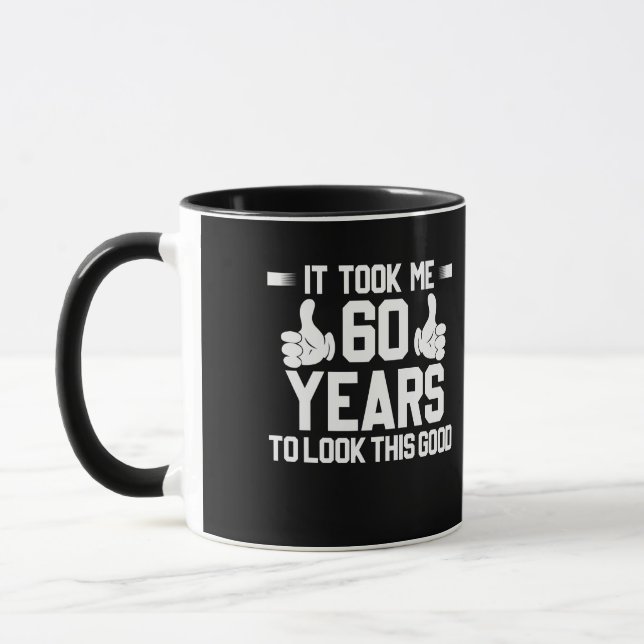 Mug Il M'A Fallu 60 Ans Pour Regarder Ce Bon 60E Anniv (Gauche)