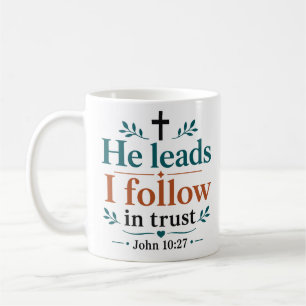 Mug Il Mène Je Suis Dans La Confiance Art De L'Écritur