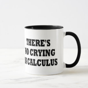 Mug IL Ne Y A AUCUN PLEURER DANS LE CALCUL