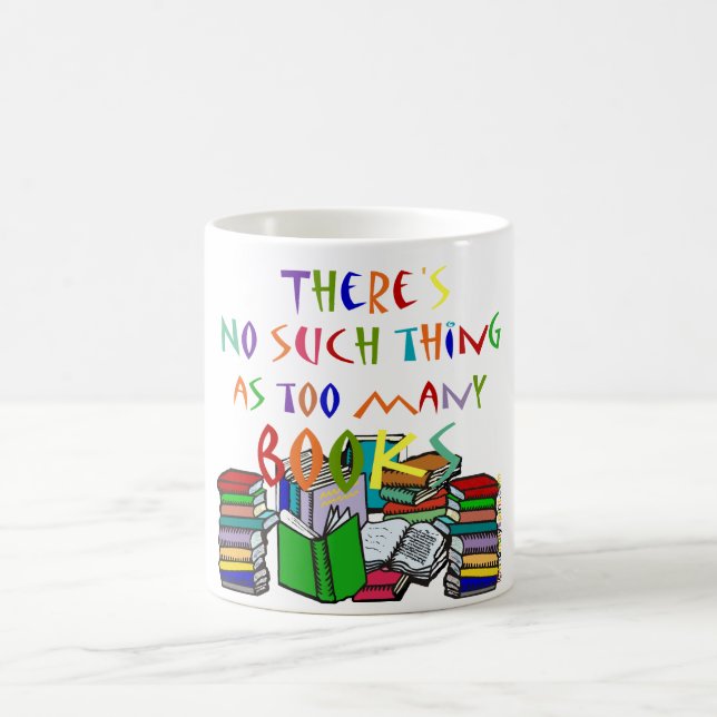 Mug Il n'y a aucune une telle chose comme trop de (Centre)
