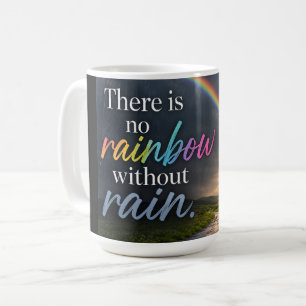 Mug Il n'y a pas d'arc-en-ciel sans pluie