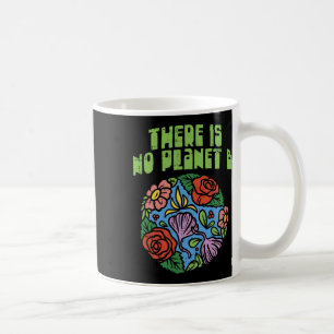 Mug Il N'Y A Pas De Chemise Planète B Sauvez Floral Ea