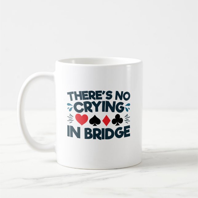 Mug Il n'y a pas de pleurs au Bridge Jeu de cartes drô (Gauche)