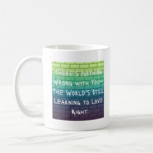 Mug Il n'y a rien de mal à vous - Love Right Edition