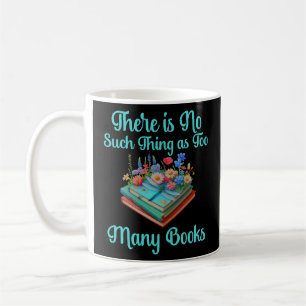 Mug Il n'y a rien de tel que trop de livres