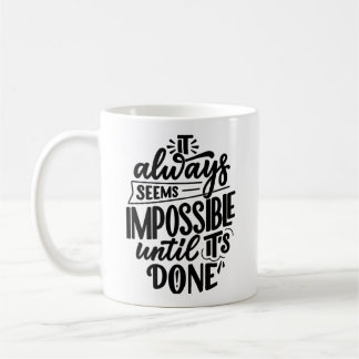 Mug "Il Semble Toujours Impossible Jusqu'À Ce Qu'Il So