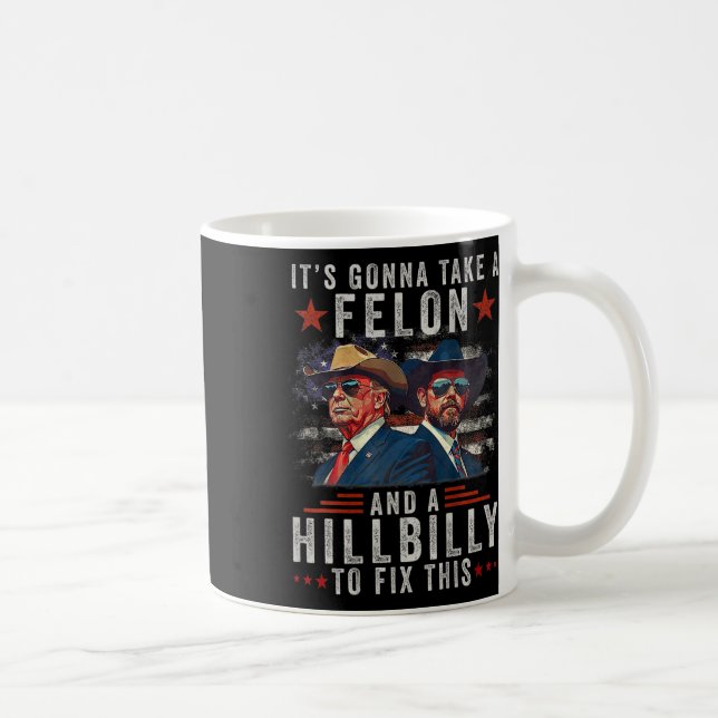 Mug Il va prendre un Felon et un Hillbilly pour répare (Droite)