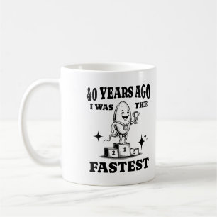 Mug Il Y A 40 Ans, J'Étais Le 40ème Anniversaire Drôle