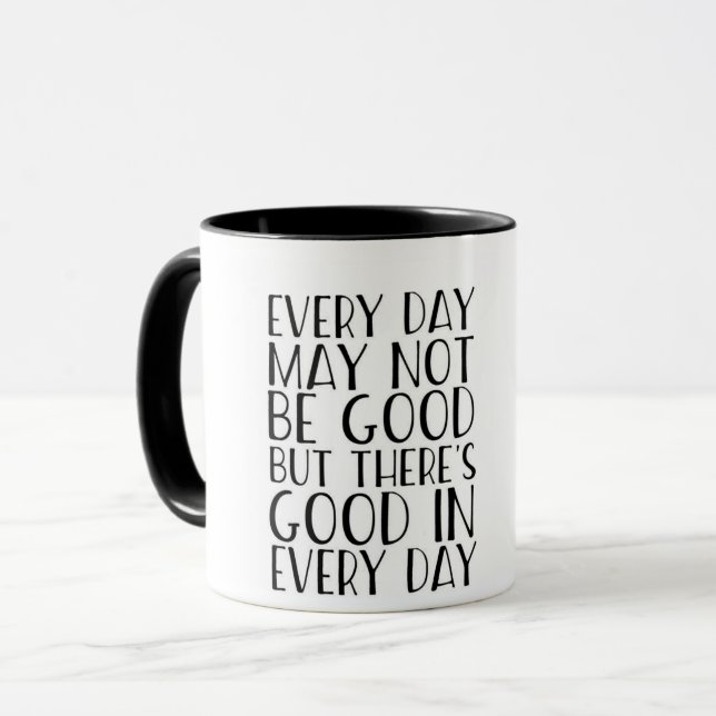 Mug Il y a bon dans chaque jour (Devant gauche)