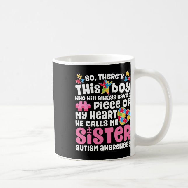 Mug Il y a ce garçon qu'il m'appelle Soeur Autisme (Droite)