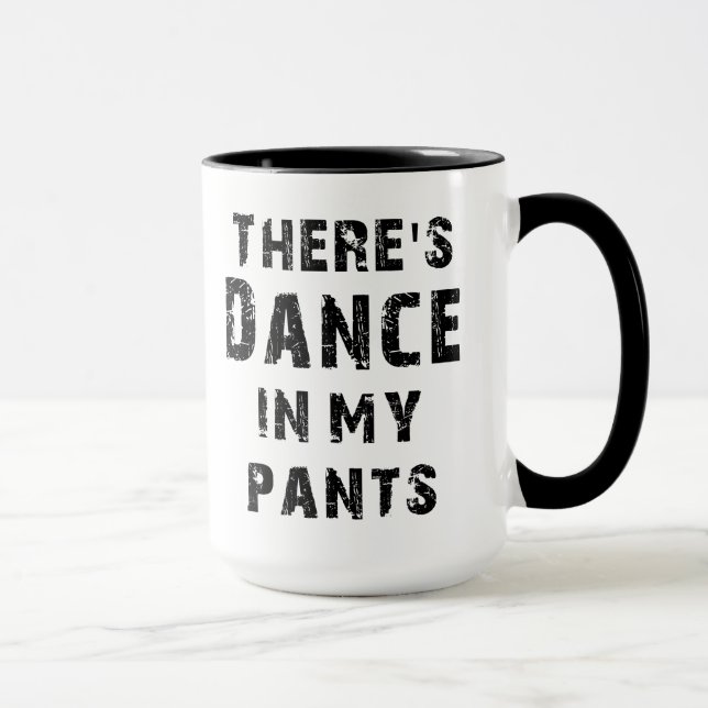 Mug Il y a danse dans mon pantalon (Droite)