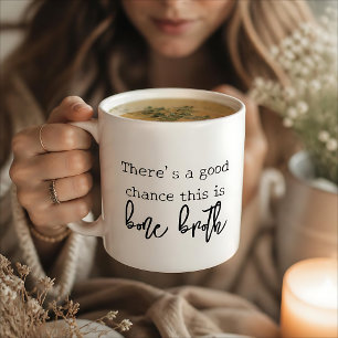 Mug Il y a de fortes chances que ce soit un bouillon d