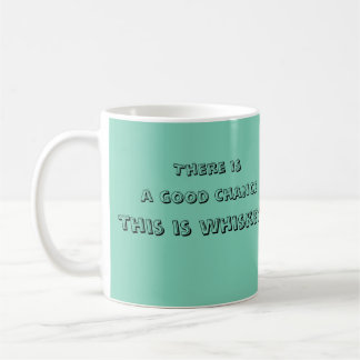 Mug Il y a des chances fortes que c'est whiskey