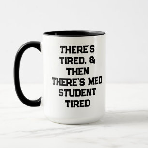 Mug Il y a Fatigué, & puis il y a Fatigué d'étudiant e