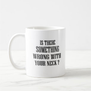 Mug "Il y a quelque chose qui ne va pas...