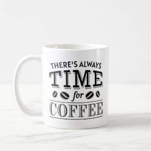 Mug Il y a toujours du temps pour le café