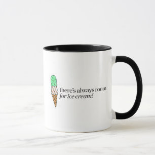 Mug Il y a toujours pièce pour la crème glacée