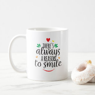 Mug Il y a toujours une raison de sourire