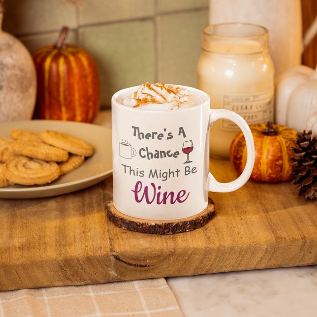 Mug Il y a une chance que ça puisse être du vin (Créateur téléchargé)