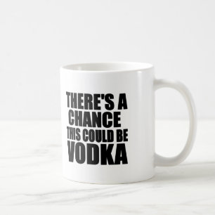 Mug Il y a une occasion que ceci pourrait être vodka