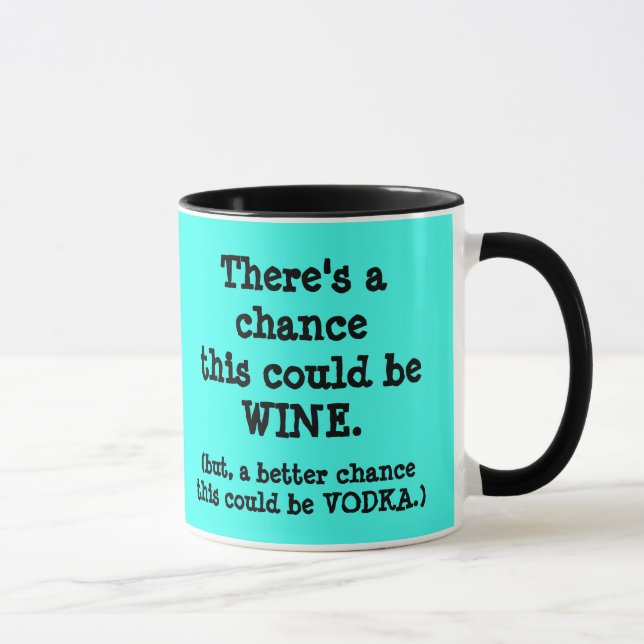 Mug Il y a une occasion que ceci pourrait Wine, ou (Droite)