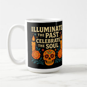 Mug Illuminez le passé Célébrez la Soul Día de los