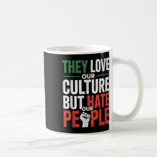 Mug Ils aiment notre culture mais détestent nos gens p