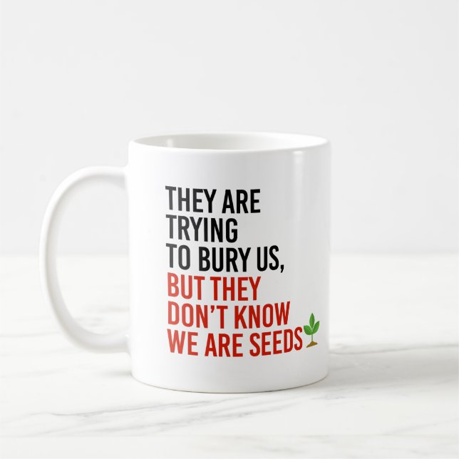 Mug Ils essaient de nous enterrer, mais nous sommes de (Gauche)