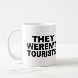 Mug Ils n'étaient pas des touristes