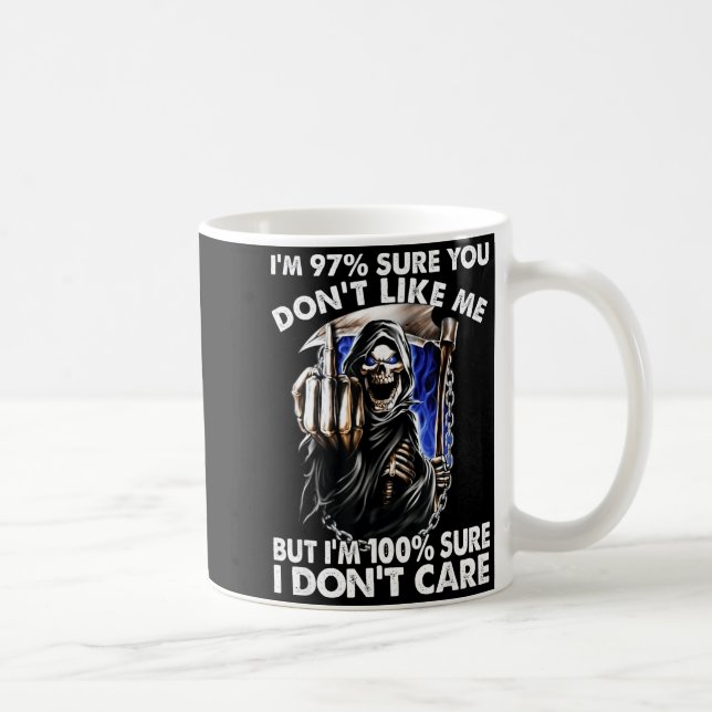 Mug Im 97% Sure You Dont Like Me  (Droite)