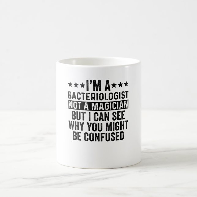 Mug I'm A Bacteriologist Not A Magician Funny (Centre)