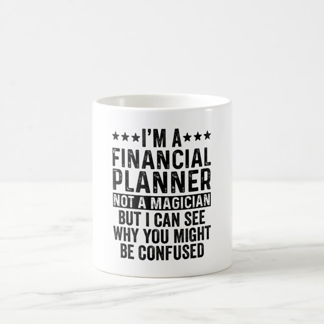 Mug I'm A Financial Planner Not A Magician Funny (Centre)