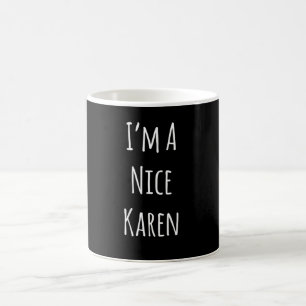Mug Im A Nice Karen