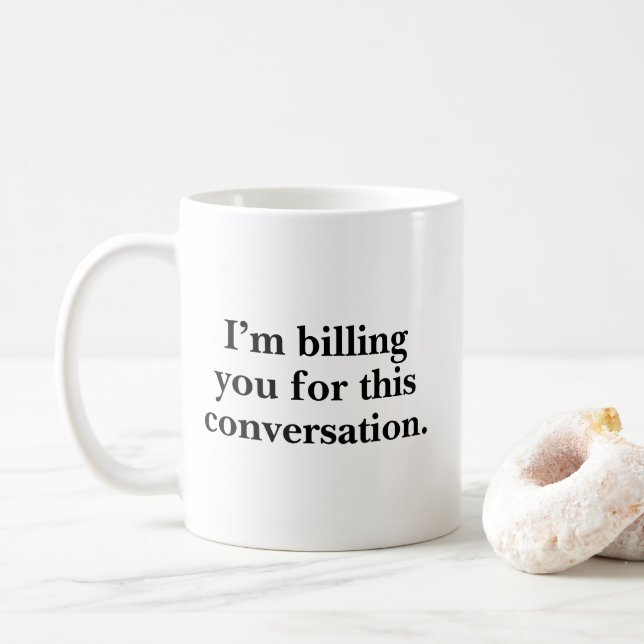 Mug I'm Billing You For This Conversation Funny Lawyer (Avec donut)