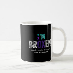 Mug I'm Broken I'm Ok Suicide Prevention 2024 1