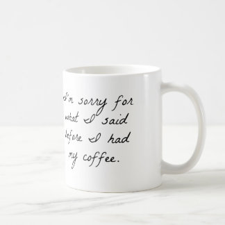 MUG IM DÉSOLÉ POUR CE QUE J'AI DIT AVANT QUE J'AIE