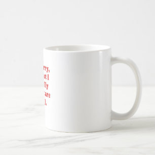 Mug Im désolé son juste je littéralement ne m'inqui