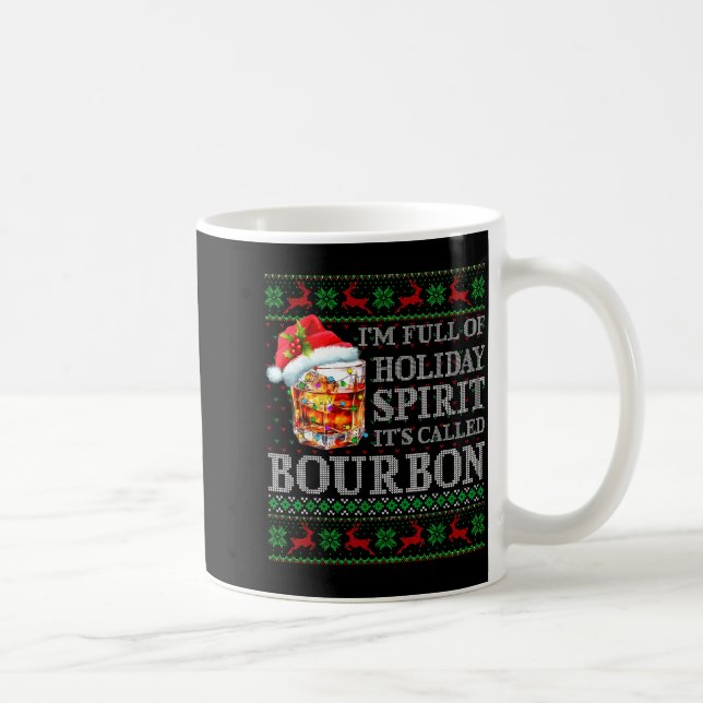 Mug I'm Full Of Holiday Srit Bourbon Ugly Christmas Sw (Droite)
